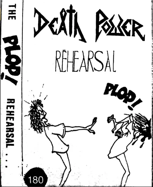 Death Power : The Plop ! Rehearsal